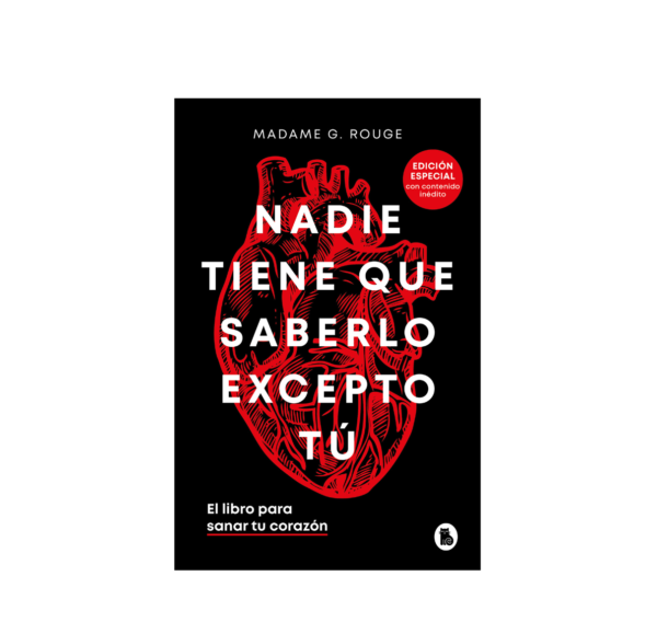 Nadie tiene que saberlo excepto tú: El libro para sanar tu corazón